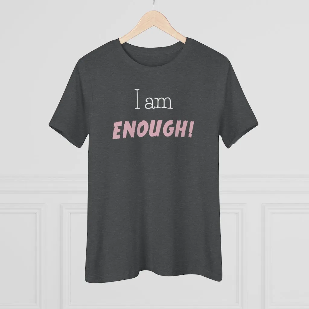 I Am Enough, Women's Premium Tee