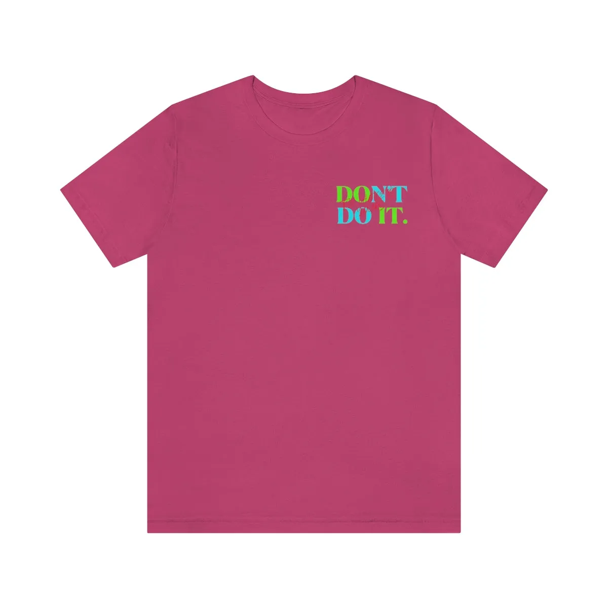 T-shirts Classic Jersey style short sleeve ( Do it Don't Do it ) Activewear